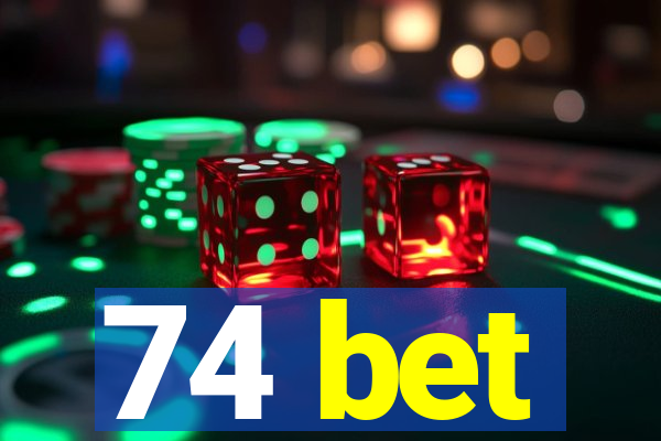 74 bet